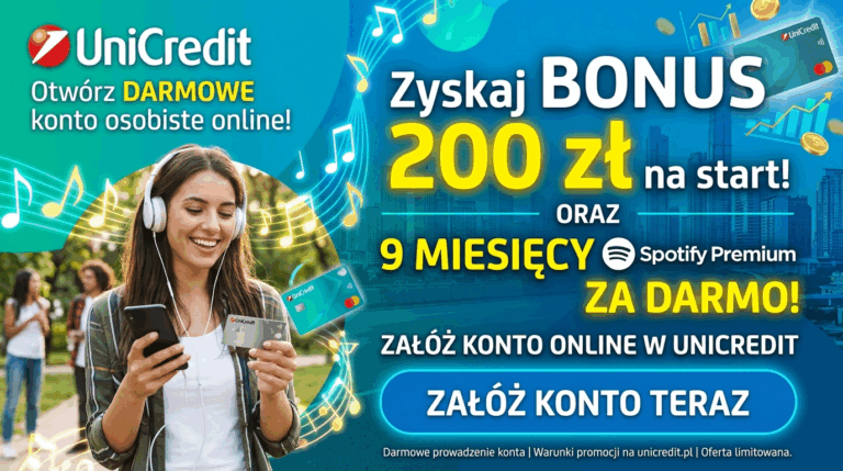 UniCredit bonus 200 zł i 9 miesięcy Spotify za darmo za otwarcie darmowego konta osobistego online