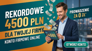 Reklama internetowego konta firmowego. Mężczyzna z tabletem i pieniędzmi. Tekst: REKORDOWE 4500 PLN DLA TWOJEJ FIRMY KONTO FIRMOWE ONLINE, PROWADZENIE ZA 0 ZŁ* OTWÓRZ KONTO.