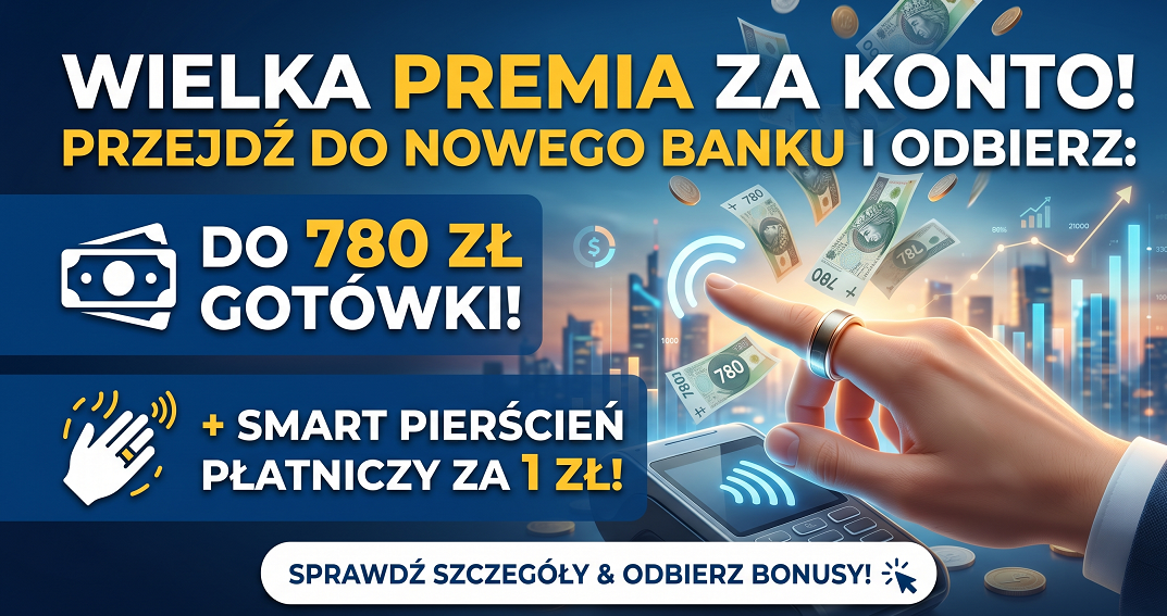 Baner reklamowy „Wielka premia za konto”, oferujący do 780 zł gotówki i smart pierścień płatniczy za 1 zł.