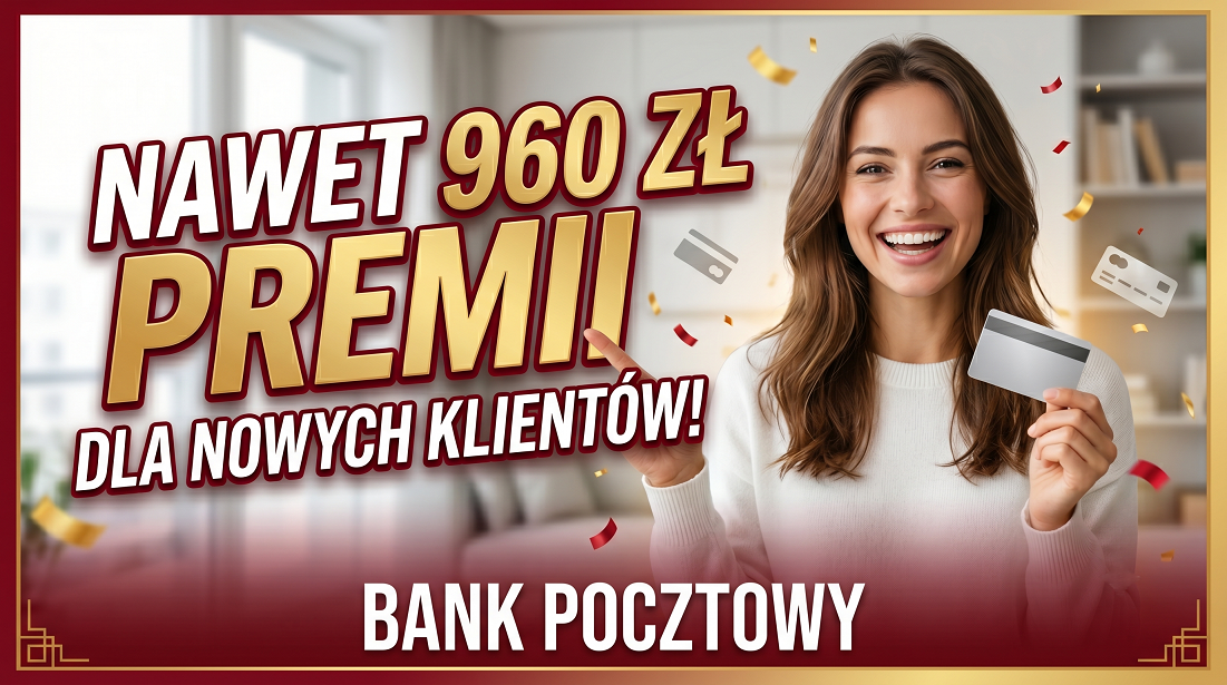 uśmiechnięta kobieta z kartą płatniczą w dłoni obok napisu 'Nawet 960 zł premii dla nowych klientów! Bank Pocztowy